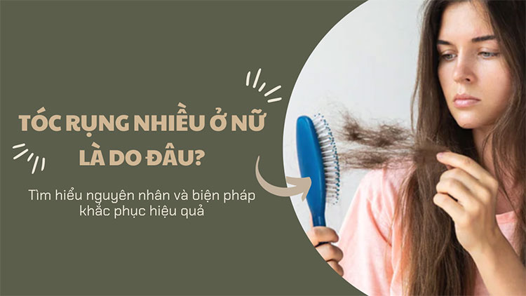 4 cách đơn giản trị dứt điểm tình trạng tóc rụng nhiều ở nữ